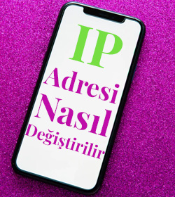 Cep Telefonu IP Adresi Nasıl Değiştirilir